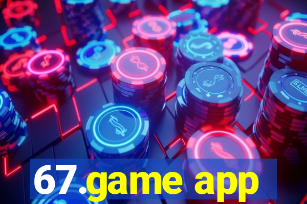 67.game app
